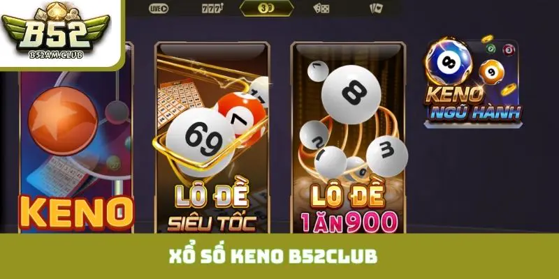 Xổ Số Keno B52CLUB
